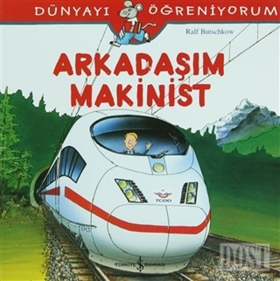 Arkadaşım Makinist - Dünyayı Öğreniyorum